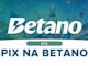 Como usar PIX na Betano artigo