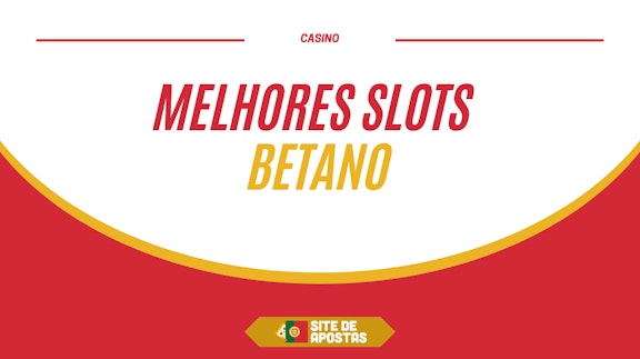 Capa artigo melhores slots betano