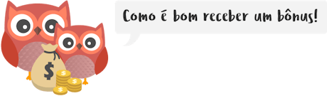 Imagem com duas corujas com moedas falando "como é bom receber um bônus!"